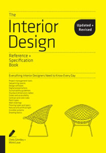 The Interior Design Reference + Specification Book: Everything Interior Designers Need to Know Every Day by Chris Grimley and Mimi Love, Published by Rockport Publishers, Inc. This is the newly revised and updated edition for 2018.